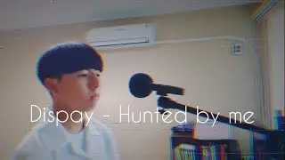 Dispay - Hunted by me | Beatbox