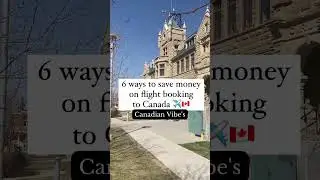 Fly Smart: 6 Money-Saving Strategies for Booking Flights to Canada