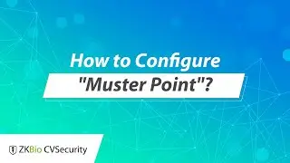 ZKBio CVSecurity Tutorial - How to Configure 