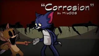 Fnf Corrosión but Tom and basement jerry sing it [CORROSION]