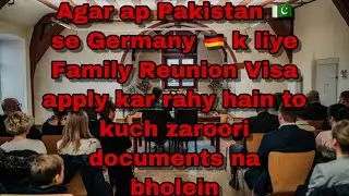 Pakistani Family reunion or Spouse visa for Germany 🇩🇪 | what you must not forget before applying