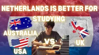 How Netherland is better for Studying vs UK,USA& Australia