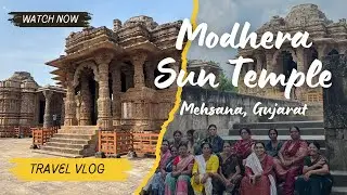 Modhera Sun Temple, Mehsana | Heritage Site | Vlog