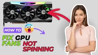 [QUICK FIX] How To Fix GPU Fans Not Spinning (2024)