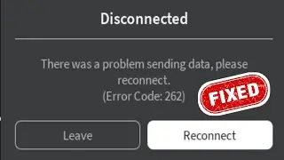 Как исправить код ошибки Roblox 262 - Исправить код ошибки 262 Roblox при отключении
