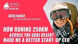 How Running 250km Across the Gobi Desert Made me a Better Start-up CEO by Greg  Nance