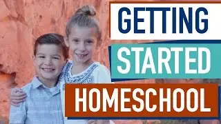 How To Homeschool — 5 Homeschooling Tips For Getting Started