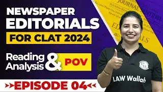CLAT Editorial Analysis 04 | Reading, Analysis, POV, Discussion | CLAT Preparation