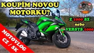 MOTOVLOG CZ/SK # 9 - Koupím novou motorku? (Z1000SX vs. Versys 1000)