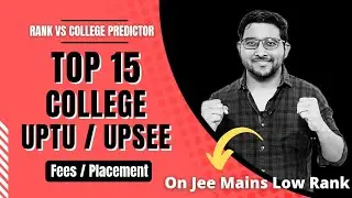 Top 15 College Uptu 2022 | Upsee college | Uptu counselling process 2022 | Upcet | Jee Mains | Josaa