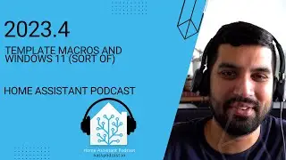 Home Assistant 2023.4 - Template Macros and Windows 11 (sort of) | Home Assistant Podcast