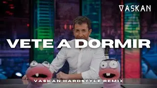 El Hormiguero - Vete A Dormir (Vaskan Hardstyle Remix)