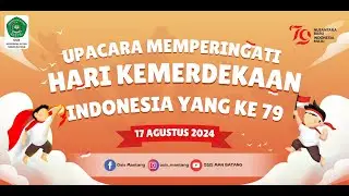 UPACARA MEMPERINGATI KEMERDEKAAN YANG KE-79 REPUBLIK INDONESIA