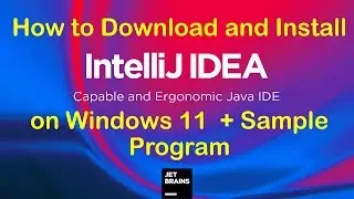 How to Download and Install IntelliJ IDEA on Windows 11 + Sample Program