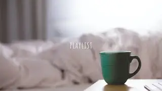 [ playlist ] リラックスタイムに聴きたい音楽  | Morning coffee | Diary Playlist