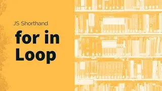 Shorthand: For in loop in JavaScript