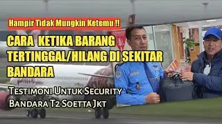 CARA KETIKA BARANG ANDA HILANG ATAU TERTINGGAL DI BANDARA SOEKARNO HATTA JKT