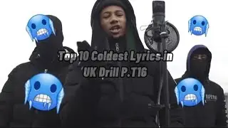Top 10 Coldest Lyrics In UK Drill P.T16🥶🥶🥶...... #ukdrill