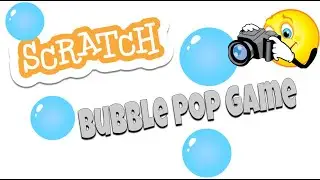 Bubble Pop Game in Scratch Using Camera | Easy