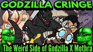 GODZILLA CRINGE : The Weird Side of Godzilla X Mothra
