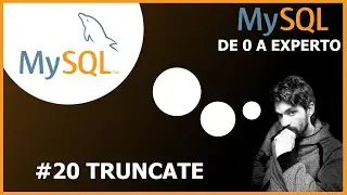 🚀Curso MySQL de 0 a EXPERTO - #20 truncate