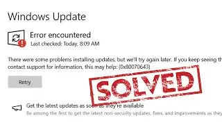 How to fix Windows update Error Encounter 0x80070643