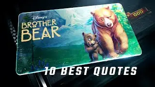 Brother Bear 2003 | 10 Best Quotes