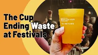 The Reusable Cups Helping Concerts, Festivals and Sports Events Reduce Waste | Solving Plastic