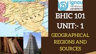 ignou BHIC-101 (unit 1 ) | Geographical Regions and Sources 🔍