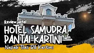 Review Hotel Samudra Pantai Kartini | Napak Tilas RA Kartini Part #2