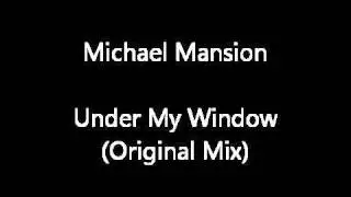 Michael Mansion - Under My Window (Original Mix)