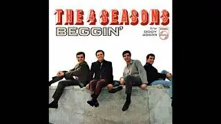 The Four Seasons - Beggin' (2023 Stereo Remaster)