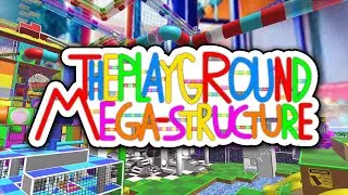 The Playground Mega-Structure | Official Trailer