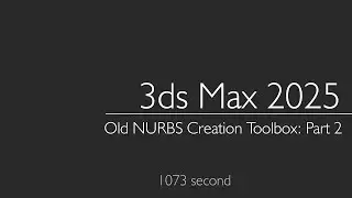 3ds Max 2025: Old NURBS Creation Toolbox.  Part 2