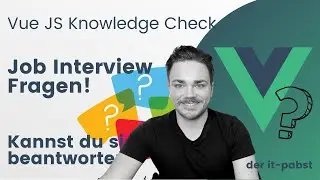 Vue JS Job Interview Fragen - Hättest du's gewusst?
