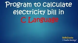 Program to Calculate Electricity bill in C Language