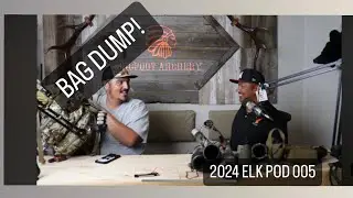 BFA POD 005/ PRE ELK SEASON BAG DUMP!!!