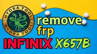 remove frp infinix x657b via hydra tool || hydra dongle