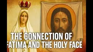 Fatima & The Holy Face: Mary In The Eyes Of Her Son