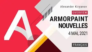 ArmorPaint. Nouvelles. 4 Mai, 2021. (français)