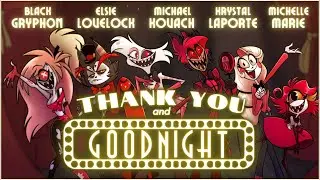 [1 HOUR] THANK YOU AND GOODNIGHT - (A Final Farewell from the Pilot Cast of Hazbin Hotel!)