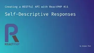 Self-Descriptive Responses | Creating a RESTful API with ReactPHP