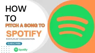 How to Pitch a Song to Spotify Editors for Playlist Placement
