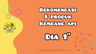 Rekomendasi 5 Produk Kembang Api 1”