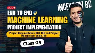 Day 04 - Project Documentation (HLD & LLD) + Jira Project Management | Machine Learning Project