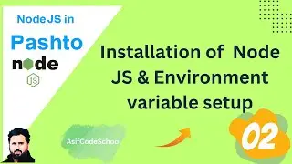 02 installation of node js and environment variable setup in node js | tutorial in pashto