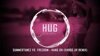 Summertunez! vs. Freedom - Hang On (Hands Up Remix)