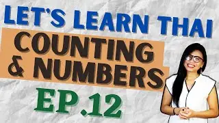 Counting in Thai - Thai Numbers 1-10 (Let's Learn Thai S1 EP12) 