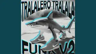 TRALALERO TRALALA FUNK V2