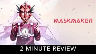 Maskmaker - 2 Minute Review